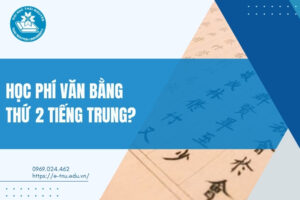 Học phí văn bằng thứ 2 tiếng Trung