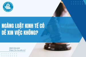 ngành luật kinh tế có dễ xin việc không