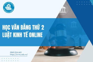 Học văn bằng thứ 2 Luật Kinh tế online