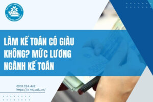 Làm Kế toán có giàu không?