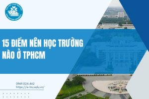 15 Điểm nên học trường nào ở TPHCM