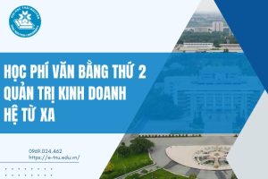 Học phí văn bằng thứ 2 Quản trị kinh doanh từ xa